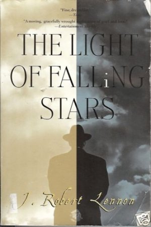 THE LIGHT OF FALLING STARS By J. Robert Lennon