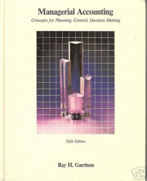 MANAGERIAL ACCOUNTING Ray H Garrison 1988