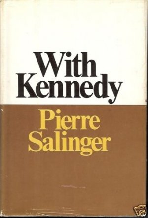 WITH KENNEDY PIERRE SALINGER