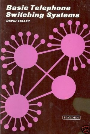 BASIC TELEPHONE SWITCHING SYSTEMS DAVID TALLEY