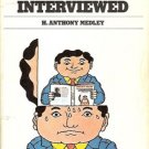 THE NEGLECTED ART OF BEING INTERVIEWED Medley