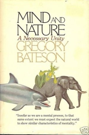 MIND AND NATURE NECESSARY UNIY GREGORY BATESON