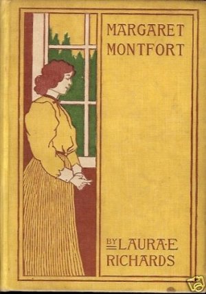 MARGARET MONTFORT BY LAURA E RICHARDS 1898