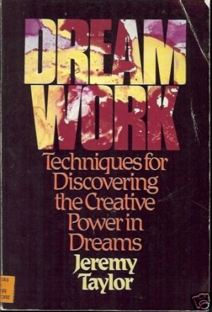 DREAM WORK TECHNIQUES FOR DISCOVERING THE CREATIVE