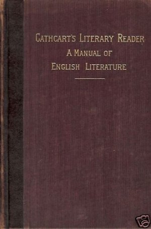 CATHCART'S LITERARY READER MANUAL ENGLISH L 1892