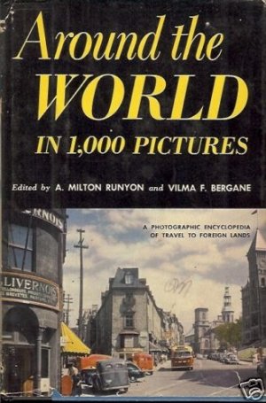 AROUND THE WORLD IN 1000 PICTURES A MILTON RUNYON