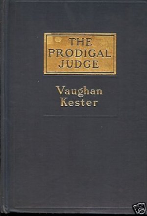 THE PRODIGAL JUDGE VAUGHAN KESTER 1911