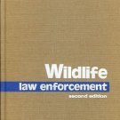 WILDLIFE LAW ENFORCEMENT 2ND EDITION 1976