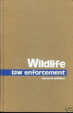 WILDLIFE LAW ENFORCEMENT 2ND EDITION 1976