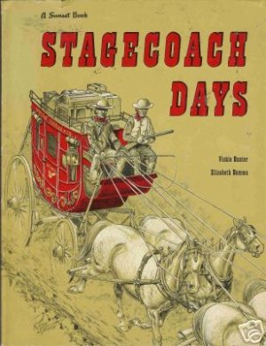 STAGECOACH DAYS  By Vicki  Hunter and Elizabeth Hamma