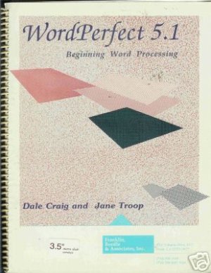 WORDPERFECT 5.1 beginning word processing Manual