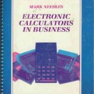 ELECTRONIC CALCULATORS IN BUSINESS By Mark Needles