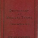 DICTIONARY OF MUSICAL TERMS 21st edition by T. Baker
