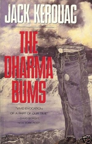 THE DHARMA BUMS VIVID EVOCATION OF A  PART OF OUR TIME