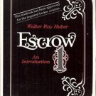 ESCROW AN INTRODUCTION  1 BY WALTER ROY HUBER