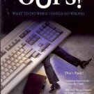 OOPS! WHAT TO DO WHEN THINGS GO WRONG