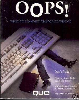 OOPS! WHAT TO DO WHEN THINGS GO WRONG