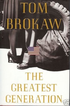 THE GREATEST GENERATION by Tom Brokaw