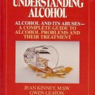 UNDERSTANDING ALCOHOL  and it abuses a complete guide t