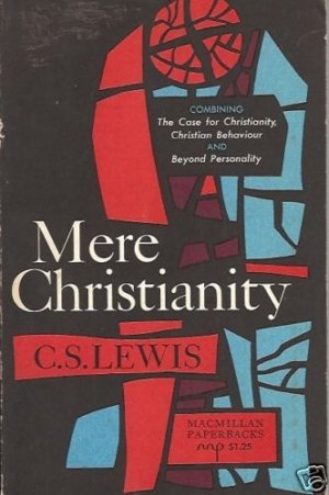 MERE CHRISTIANITY combining the case of christianity, c