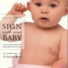 SIGN WITH YOUR BABY how to communicate with infants
