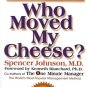 WHO MOVED MY CHEESE? by Spencer Johnson 1998