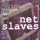 NETSLAVES TRUE TALES OF WORKING THE WEB LESSARD & BALDW
