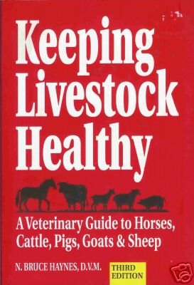 KEEPING LIVESTOCK HEALTHY By Bruce Haynes