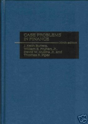CASE PROBLEMS IN FINANCE  ninth edition By Butters