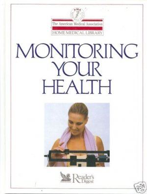 MONITORING YOUR HEALTH by Charles B. Clayman