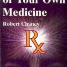 THE POWER OF YOUR OWN MEDICINE ROBERT CHANEY