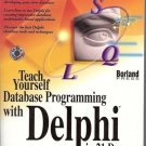 TEACH YOURSELF DATABASE PROGRAMMING WITH DELPHI IN 21 D
