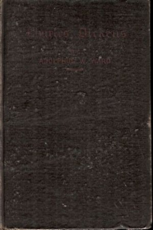 CHARLES DICKENS BY ADOLPHUS W. WARD 1882
