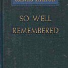 SO WELL REMEMBERED BY JAMES HILTON  1945
