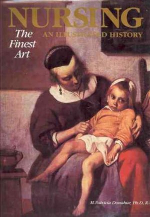 NURSING THE FINEST ART ILLUSTRATED HISTORY