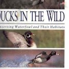 DUCKS IN THE WILD CONSERVING WATERFOWL & THEIR HABITATS