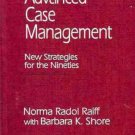 ADVANCED CASE MANAGEMENT NEW STRATEGIES FOR NINETIES