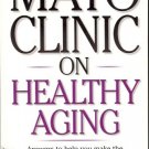 MAYO CLINIC ON HEALTH AGING ANSWERS TO HELP YOU MAKE TH