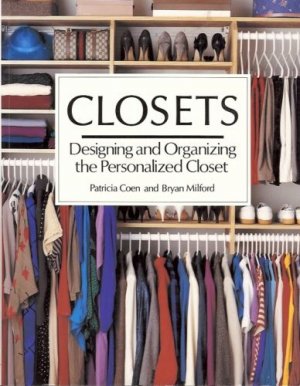 CLOSETS DESIGNING & ORGANIZING THE PERSONALIZED CLOSET