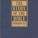 THE STORY OF THE BIBLE EDGAR J. GOODSPEED 1944