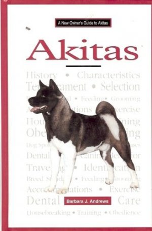 AKITAS A NEW OWNER'S GUIDE TO AKITAS 2001