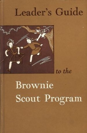 BROWNIE SCOUT PROGRAM LEADER'S GUIDE