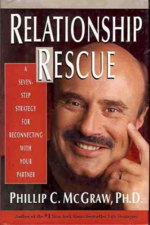 RELATIONSHIP RESCUE A SEVEN STEP STRATEGY RECONNECTING