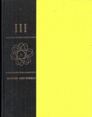 OUR WOLRD & THE UNIVERSE AROUND IT  III MATTER & ENERGY
