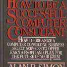 HOW TO BE A SUCCESSFUL COMPUTER CONSULTANT