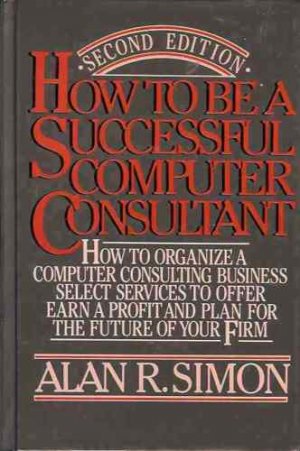 HOW TO BE A SUCCESSFUL COMPUTER CONSULTANT