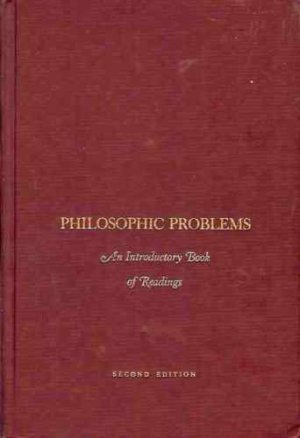 PHILOSOPHIC PROBLEMS AN INTRODUCTORY BOOK OF READINGS