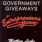 GOVERNMENT GIVEAWAYS FOR ENTREPRENEURS MATTHEW LESKO