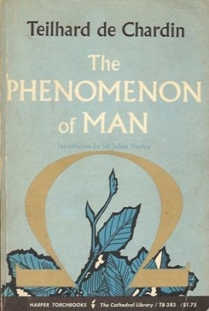THE PHENOMENON OF MAN TEILHARD DE CHARDIN 1965