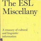 THE ESL MISCELLANY TREASURY OF CULTURAL &  LINGUISTIC